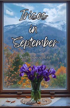 Irises in September (eBook, ePUB) - Fuller, Cynthia