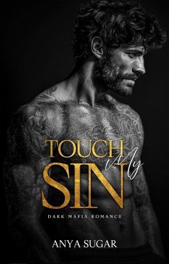 Cover Touch My Sin: Dark Mafia Romance (The Sin That Binds Series, #1) (eBook, ePUB)
