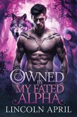 Owned by My Fated Alpha (FORBIDDEN ALPHA TRILOGY SERIES, #4) (eBook, ePUB)