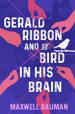 Gerald Ribbon and the Bird In His Brain (eBook, ePUB)