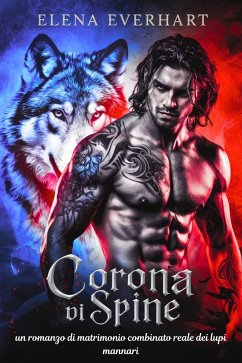 Cover corona di spine : un romanzo di matrimonio combinato reale dei lupi mannari (eBook, ePUB)