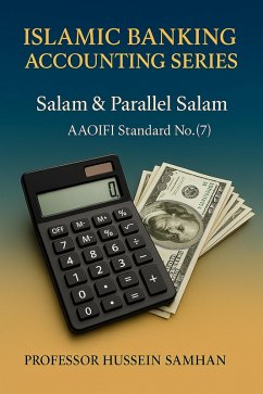 Islamic Banking Accounting : Salam & Parallel Salam Accounting : AAOIFI standard No.7 (Part Three : Salam & Parallel Salam Accounting, #3) (eBook, ePUB) - Samhan, Hussein