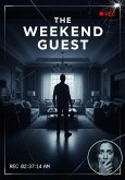 The Weekend Guest: They Opened Their Home to a Stranger. They Invited the Danger In (eBook, ePUB)