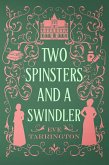 Two Spinsters and a Swindler (Two Spinsters and a Murder Mystery, #7) (eBook, ePUB)
