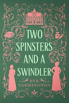 Cover Two Spinsters and a Swindler (Two Spinsters and a Murder Mystery, #7) (eBook, ePUB)