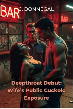 Cover Deepthroat Debut: Wife's Public Cuckold Exposure (eBook, ePUB)