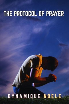 The Protocol Of Prayer (eBook, ePUB) - Luela, Dynamique Ndele