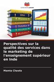 Perspectives sur la qualité des services dans le marketing de l'enseignement supérieur en Inde