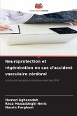 Neuroprotection et régénération en cas d'accident vasculaire cérébral Neuroprotection et régénération en cas d'accident vasculaire cérébral