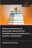 Badanie porównawcze potencja¿u dendrymerów modyfikowanych genetycznie w leczeniu nowotworów Badanie porównawcze potencja¿u dendrymerów modyfikowanych genetycznie w leczeniu nowotworów