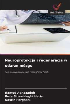 Neuroprotekcja i regeneracja w udarze mózgu - Aghazadeh, Hamed;Mosaddeghi Heris, Reza;Forghani, Nasrin Neuroprotekcja i regeneracja w udarze mózgu - Aghazadeh, Hamed;Mosaddeghi Heris, Reza;Forghani, Nasrin