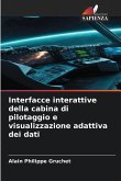 Interfacce interattive della cabina di pilotaggio e visualizzazione adattiva dei dati