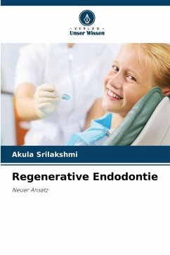Regenerative Endodontie - Srilakshmi, Akula