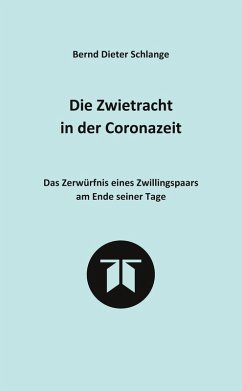 Die Zwietracht in der Coronazeit. Roman über die Konflikte der Coronazeit und die Möglichkeiten der Versöhnung - Schlange, Bernd Dieter