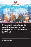 Systèmes mondiaux de positionnement et de navigation par satellite (GPNSS) Systèmes mondiaux de positionnement et de navigation par satellite (GPNSS)
