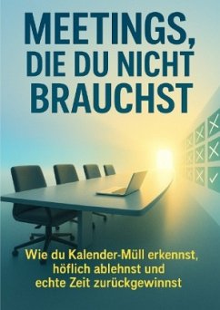 Meetings, die du nicht brauchst