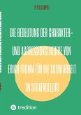 Die Bedeutung der Charakter- und Aggressionstheorie von Erich Fromm für die Sozialarbeit im Strafvollzug Die Bedeutung der Charakter- und Aggressionstheorie von Erich Fromm für die Sozialarbeit im Strafvollzug