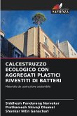 CALCESTRUZZO ECOLOGICO CON AGGREGATI PLASTICI RIVESTITI DI BATTERI