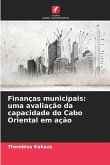Finanças municipais: uma avaliação da capacidade do Cabo Oriental em ação Finanças municipais: uma avaliação da capacidade do Cabo Oriental em ação