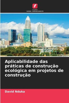 Aplicabilidade das práticas de construção ecológica em projetos de construção - Nduka, David