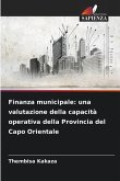 Finanza municipale: una valutazione della capacità operativa della Provincia del Capo Orientale Finanza municipale: una valutazione della capacità operativa della Provincia del Capo Orientale