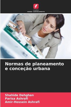 Normas de planeamento e conceção urbana - Dehghan, Shahide;Ashrafi, Parisa;Ashrafi, Amir-Hossein Normas de planeamento e conceção urbana - Dehghan, Shahide;Ashrafi, Parisa;Ashrafi, Amir-Hossein