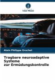 Tragbare neuroadaptive Systeme zur Ermüdungskontrolle