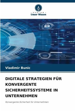 Cover DIGITALE STRATEGIEN FÜR KONVERGENTE SICHERHEITSSYSTEME IN UNTERNEHMEN