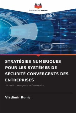 Cover STRATÉGIES NUMÉRIQUES POUR LES SYSTÈMES DE SÉCURITÉ CONVERGENTS DES ENTREPRISES