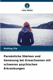 Persönliche Stärken und Genesung bei Erwachsenen mit schweren psychischen Erkrankungen