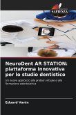 NeuroDent AR STATION: piattaforma innovativa per lo studio dentistico