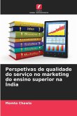 Perspetivas de qualidade do serviço no marketing do ensino superior na Índia Perspetivas de qualidade do serviço no marketing do ensino superior na Índia
