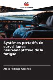 Systèmes portatifs de surveillance neuroadaptative de la fatigue