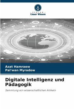 Digitale Intelligenz und Pädagogik - Hamraew, Azat;Myradow, Pal'wan Digitale Intelligenz und Pädagogik - Hamraew, Azat;Myradow, Pal'wan