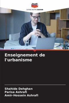 Enseignement de l'urbanisme - Dehghan, Shahide;Ashrafi, Parisa;Ashrafi, Amir-Hossein