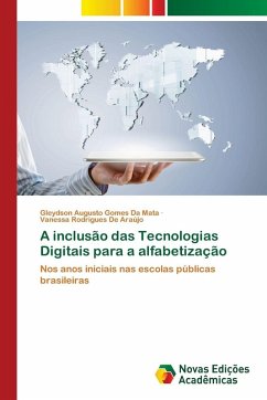 A inclusão das Tecnologias Digitais para a alfabetização - da Mata, Gleydson Augusto Gomes;De Araújo, Vanessa Rodrigues