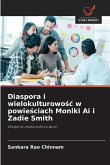 Diaspora i wielokulturowo¿¿ w powie¿ciach Moniki Ai i Zadie Smith