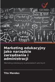 Marketing edukacyjny jako narz¿dzie zarz¿dzania i administracji Marketing edukacyjny jako narz¿dzie zarz¿dzania i administracji
