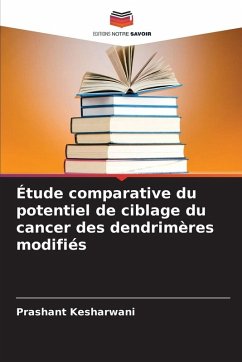 Étude comparative du potentiel de ciblage du cancer des dendrimères modifiés - Kesharwani, Prashant Étude comparative du potentiel de ciblage du cancer des dendrimères modifiés - Kesharwani, Prashant