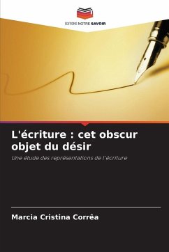 Cover L'écriture : cet obscur objet du désir