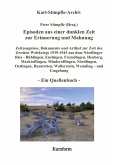 Episoden aus einer dunklen Zeit zur Erinnerung und Mahnung - ein Quellenbuch - Kurzform - Episoden aus einer dunklen Zeit zur Erinnerung und Mahnung - ein Quellenbuch - Kurzform -