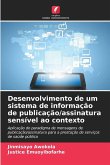 Desenvolvimento de um sistema de informação de publicação/assinatura sensível ao contexto