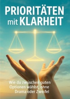 Prioritäten mit Klarheit Prioritäten mit Klarheit