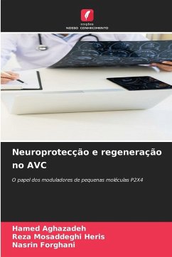 Neuroprotecção e regeneração no AVC - Aghazadeh, Hamed;Mosaddeghi Heris, Reza;Forghani, Nasrin