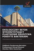 EKOLOGICZNY BETON WYKORZYSTUJ¿CY PLASTIKOWE KRUSZYWA POKRYTE BAKTERIAMI
