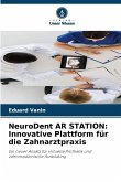 NeuroDent AR STATION: Innovative Plattform für die Zahnarztpraxis
