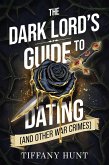 The Dark Lord's Guide to Dating (and Other War Crimes) (eBook, ePUB)