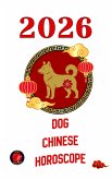 Dog Chinese Horoscope 2026 (eBook, ePUB)
