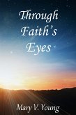 Through Faith's Eyes (eBook, ePUB)