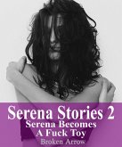 Serena Stories 2: Serena Becomes A Fuck Toy (eBook, ePUB) Serena Stories 2: Serena Becomes A Fuck Toy (eBook, ePUB)